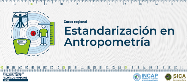 COOPERACI&Oacute;N T&Eacute;CNICA DEL INCAP Curso regional: Estandarizaci&oacute;n en antropometr&iacute;a